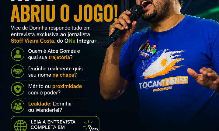 Atos Gomes abre o jogo ao O Na Íntegra+: trajetória, escolha como vice e lealdade a Dorinha e Wanderlei